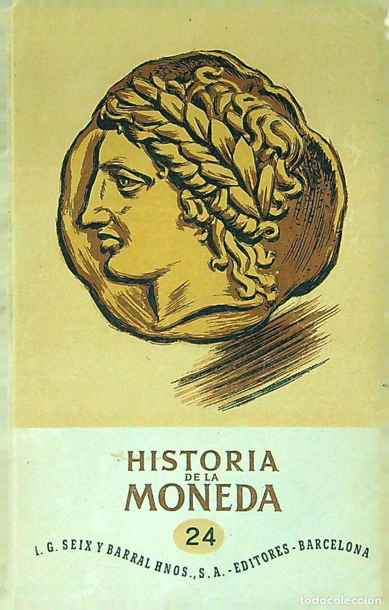 Libros: HISTORIA DE LA MONEDA - A. ALBERT TORRELLAS - 1943 - BARCELONA - Foto 1