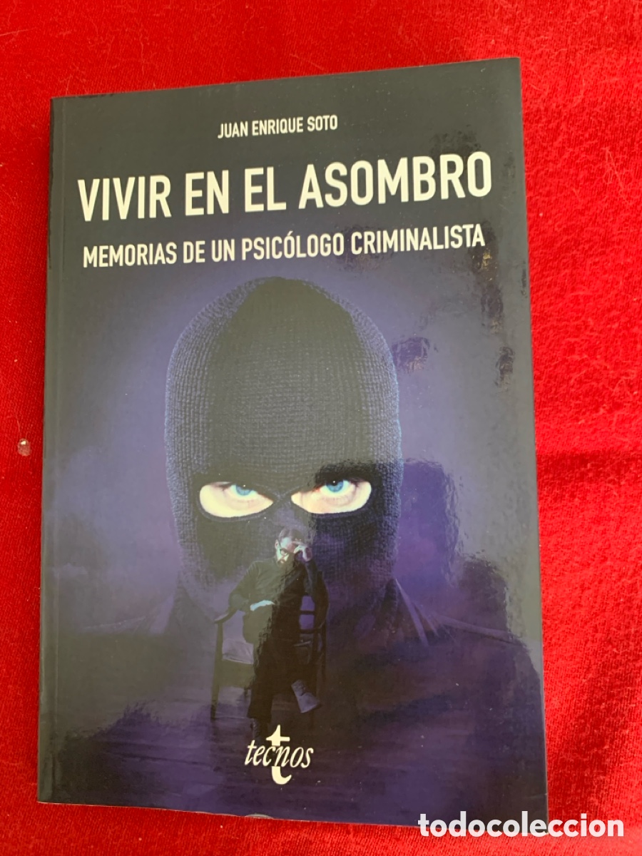 Livres: Vivir en el asombro. Memorias de un psic&oacute;logo criminalista. Juan Enrique Soto.