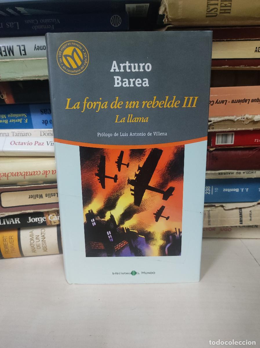 Libros: ARTURO BAREA LA FORJA DE UN REBELDE III LA LLAMA - Foto 1