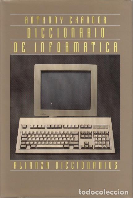 Libros: DICCIONARIO DE INFORM&Aacute;TICA - CHANDOR, ANTHONY - Foto 1