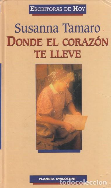 Libros: DONDE EL CORAZON TE LLEVE - TAMARO, SUSANNA - Foto 1