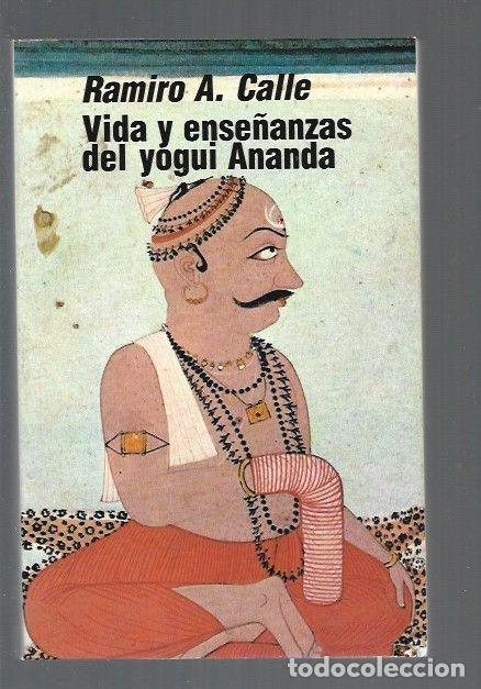 Libros: VIDA Y ENSE&Ntilde;ANZAS DEL YOGUI ANANDA - CALLE, RAMIRO A. - Foto 1