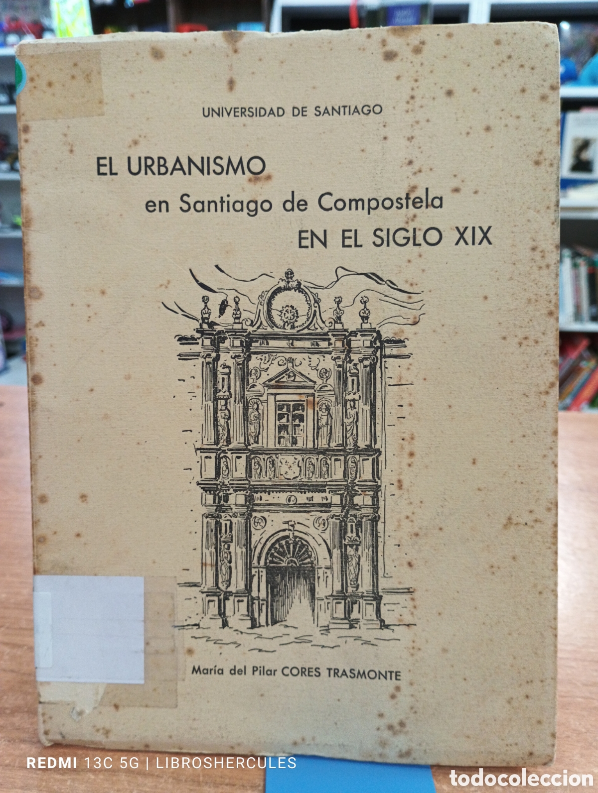 Livros em segunda m&atilde;o: EL URBANISMO en SANTIAGO de COMPOSTELA en el SIGLO XIX.UNIVERSIDAD de SANTIAGO. - MARIA del PILAR...