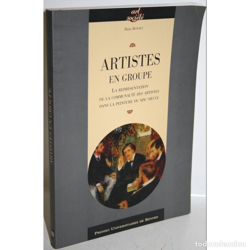 Libros: ARTISTES EN GROUPE - BONNET, Alain - Foto 1