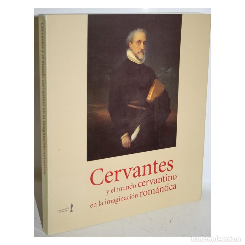Libros: CERVANTES Y EL MUNDO CERVANTINO DE LA IMAGINACI&Oacute;N ROM&Aacute;NTICA