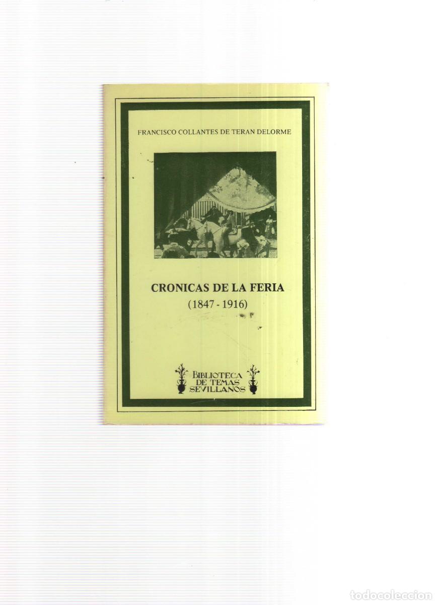 Libros: CRONICAS DE LA FERIA 1847- 1916 FRANCISCO COLLANTES - Foto 1