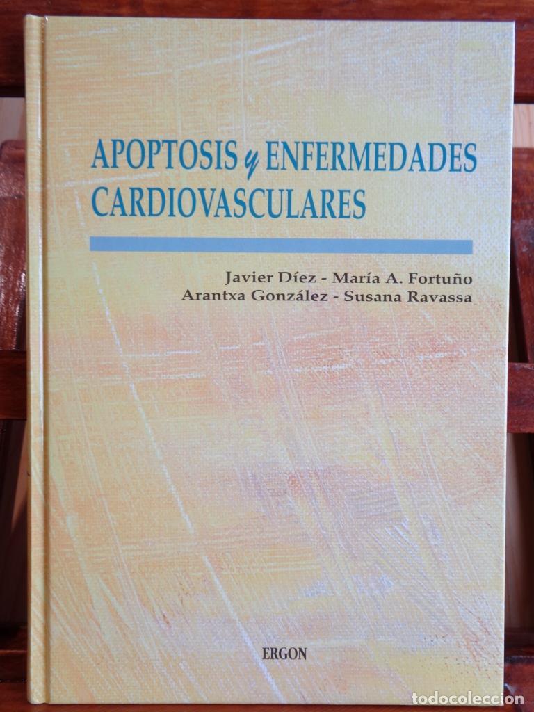 Libros: APOPTOSIS Y ENFERMEDADES CARDIOVASCULARES - JAVIER D&Iacute;EZ / MAR&Iacute;A A. FORTU&Ntilde;O / ARANTXA GONZ&Aacute;LEZ / SUSA