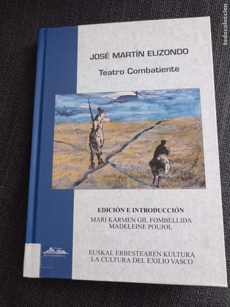 B&uuml;cher: Libro Teatro combatiente. Jos&eacute; Mart&iacute;n Elizondo. Editorial Saturraran 1a edici&oacute;n 2009.