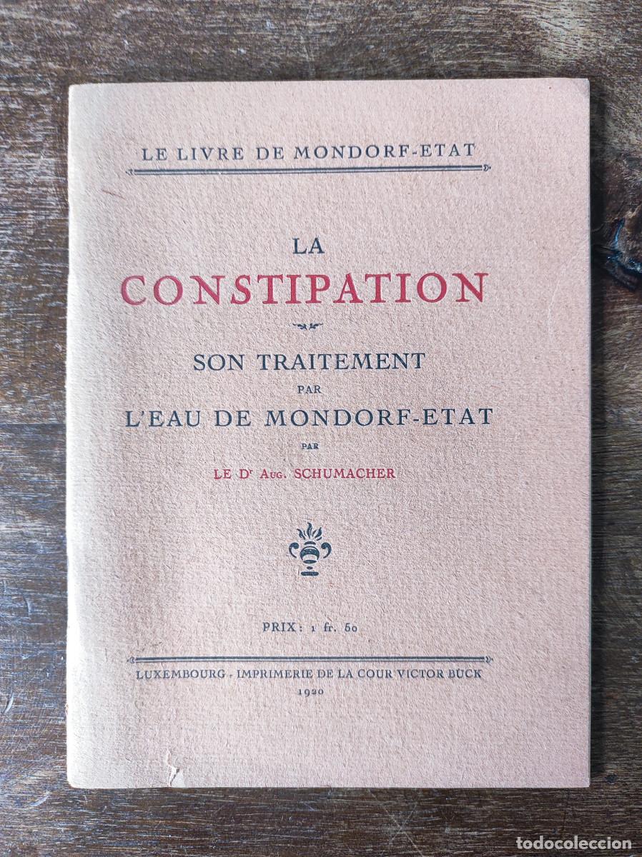Libri di seconda mano: LA CONSTIPATION son traitmentspar L'EAU DE MONDORF-ETAT par... - Dr. Aug. Schumacher