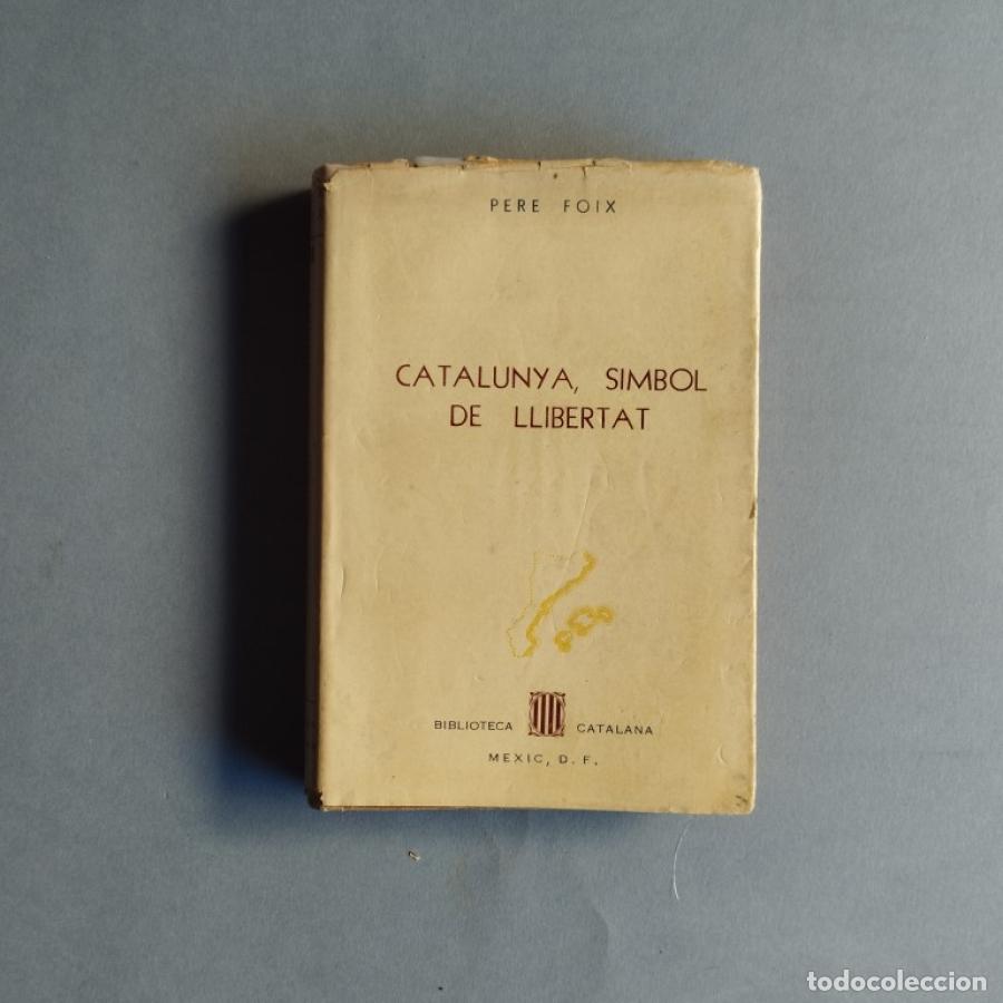 Libros: Catalunya, Simbol de Llibertat. - Foix, Pere. - Foto 1