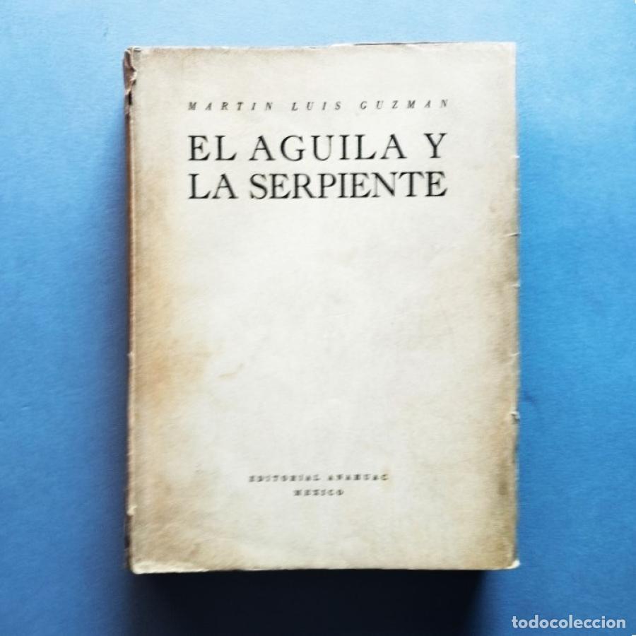 Libros: El Aguila y la Serpiente. - Guzm&aacute;n, Mart&iacute;n Luis. - Foto 1