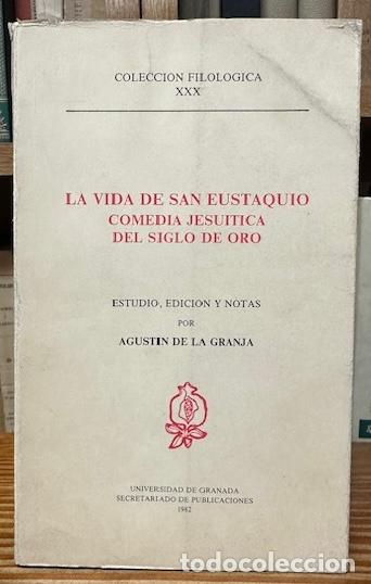 Libros: LA VIDA DE SAN EUSTAQUIO. COMEDIA JESUITICA DEL SIGLO DE ORO - GRANJA, Agust&iacute;n de la