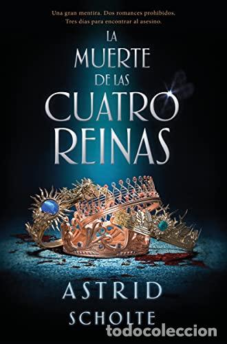 Libros: LA MUERTE DE LAS CUATRO REINAS - Scholte, Astrid - Foto 1