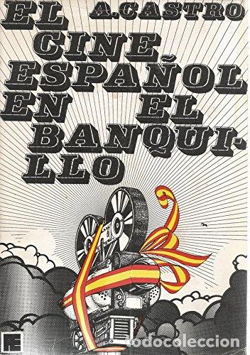 Libros: El cine espa&ntilde;ol en el banquillo - Castro y Castro, Antonio - Foto 1