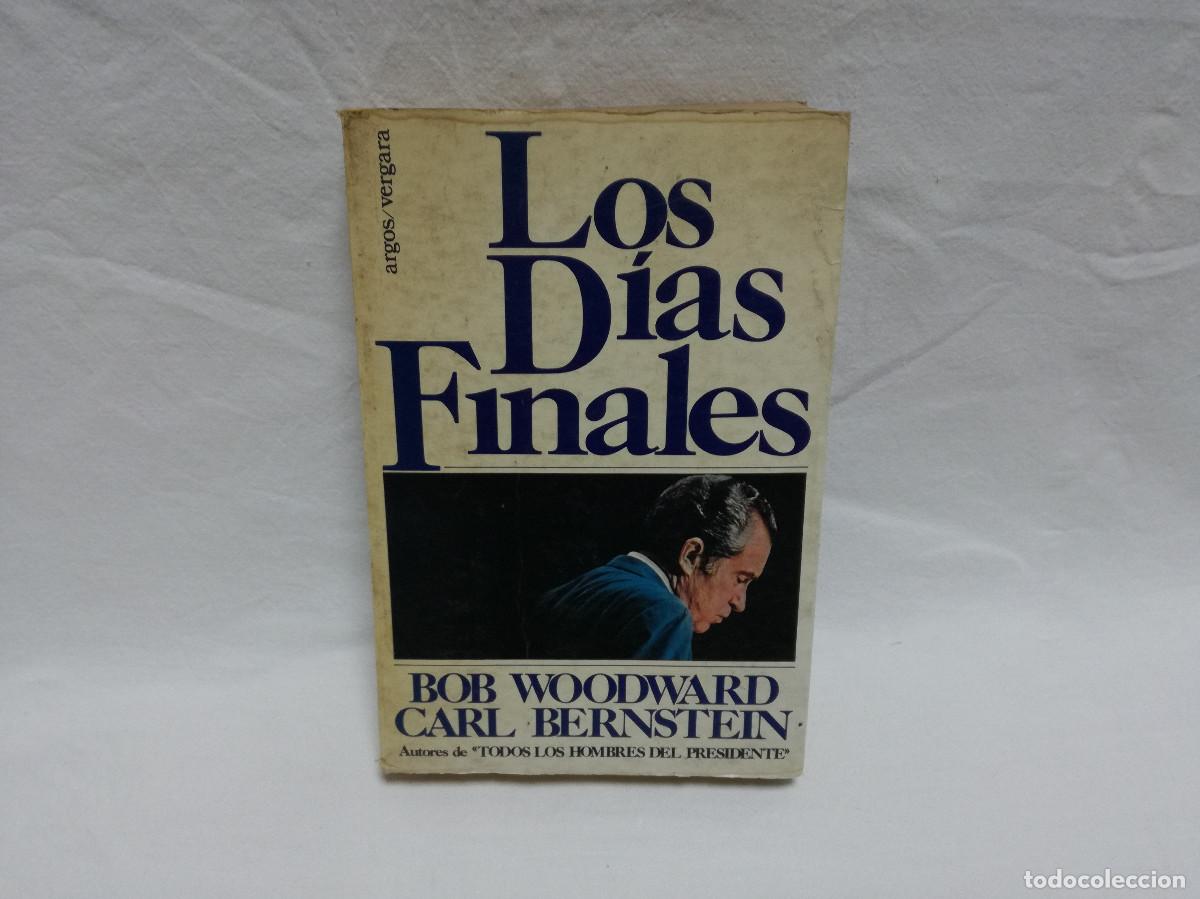 Libros: LIBRO - LOS DIAS FINALES - BOB WOODWARD CARL BERNSTEIN 1976 - Foto 1