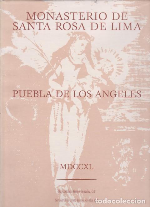 books: MONASTERIO DE SANTA ROSA DE LIMA. PUEBLA DE LOS ANGELES. 1760 - FRAY ESTEBAN ARROYO GONZ&Aacute;LEZ - SOR M