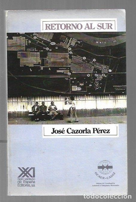 Libros: RETORNO AL SUR - CAZORLA PEREZ, JOSE - Foto 1
