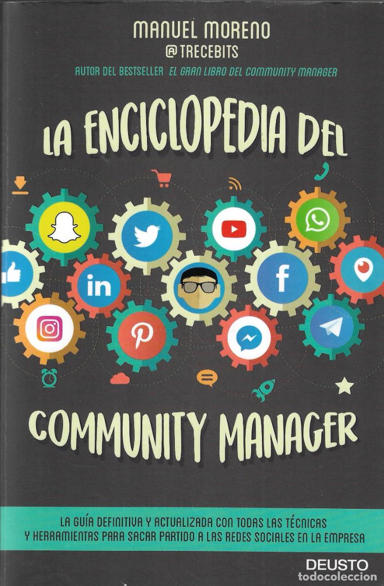 Libros: LA ENCICLOPEDIA DEL COMMUNITY MANAGER - MANUEL MORENO @TRECEBITS - EDICIONES DEUSTO, 2018. - Foto 1