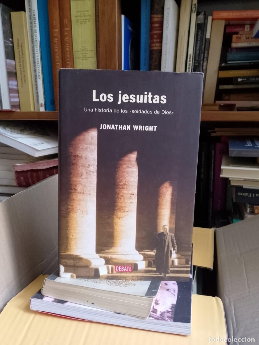 Libros: Wright, Jonathan - LOS JESUITAS. Una historia de los soldados de Dios. - Foto 1