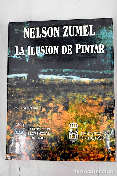 Libros: La ilusi&oacute;n de pintar.- Zumel, Nelson - Foto 1