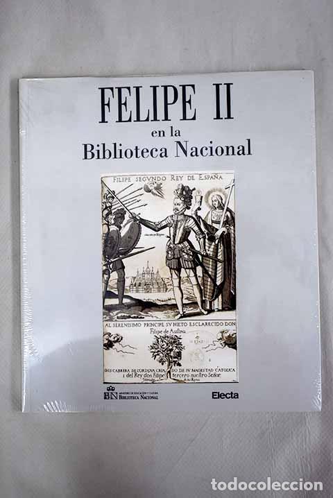 Libros: Felipe II en la Biblioteca Nacional: [exposici&oacute;n - Foto 1