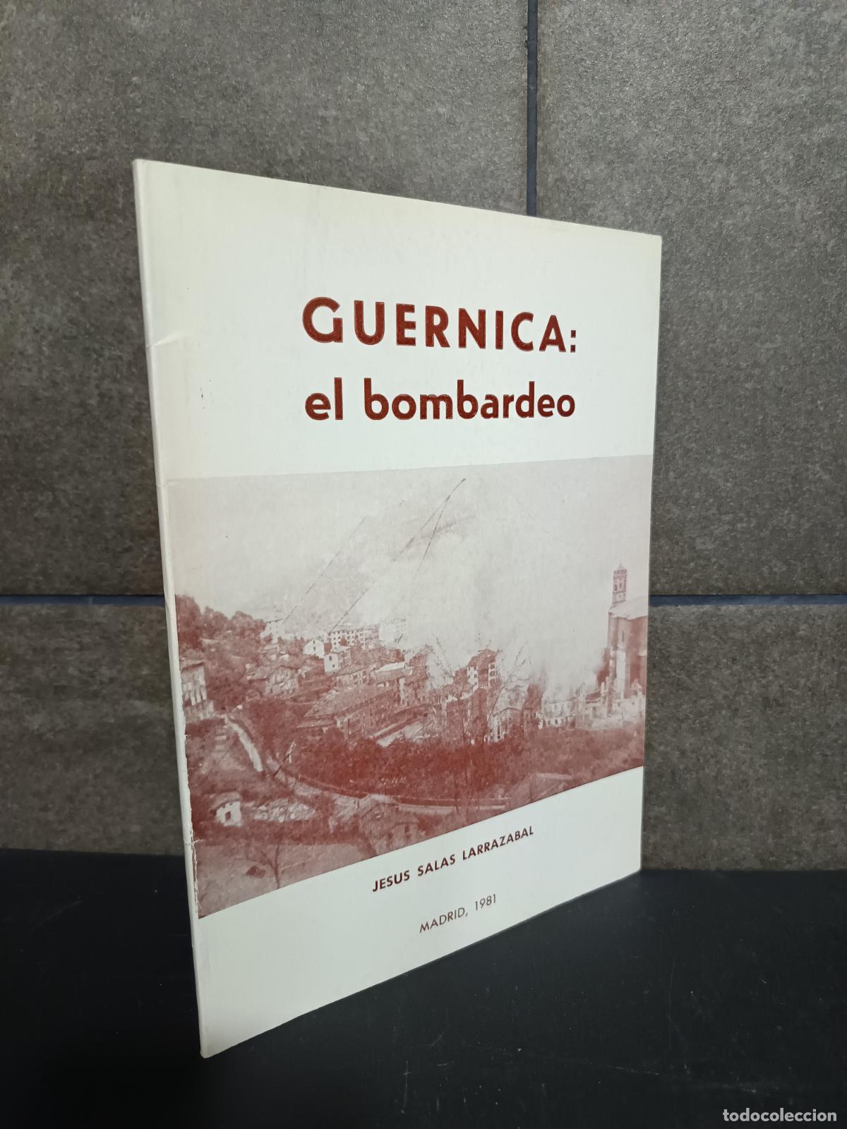 Libros: GUERNICA: EL BOMBARDEO , JESUS SALS LARRAZABAL