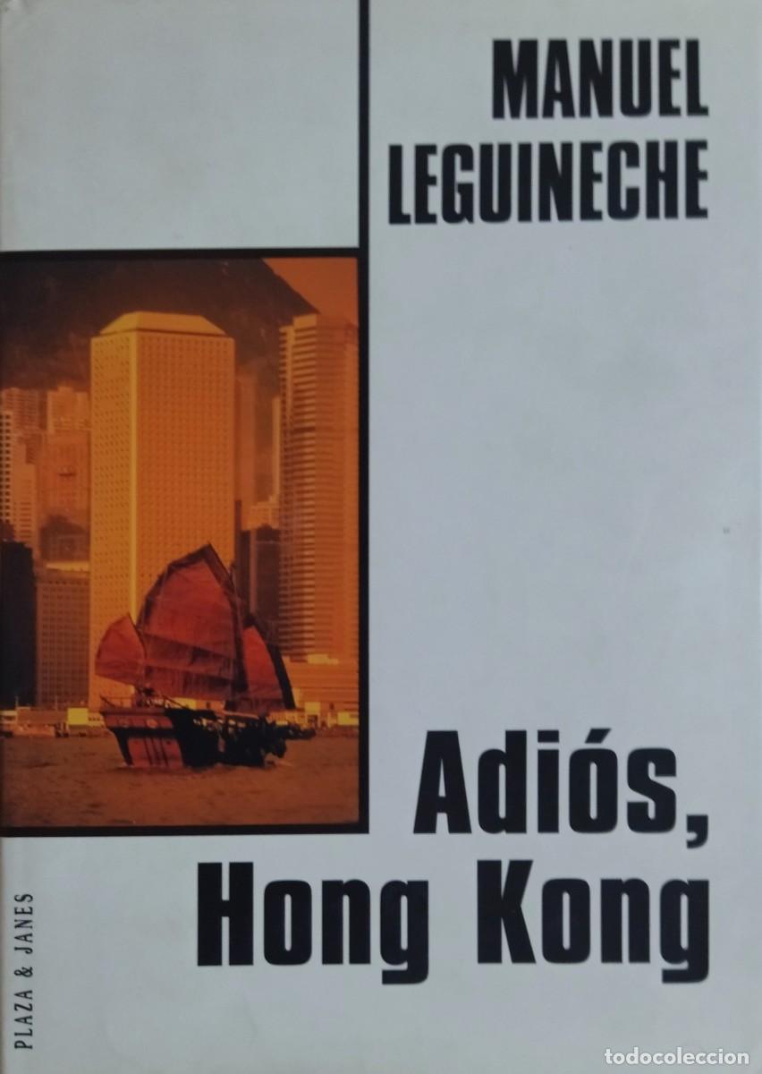 Libros: ADIOS, HONG KONG / MANUEL LEGUINECHE. 1&ordf; EDICI&Oacute;N - Foto 8