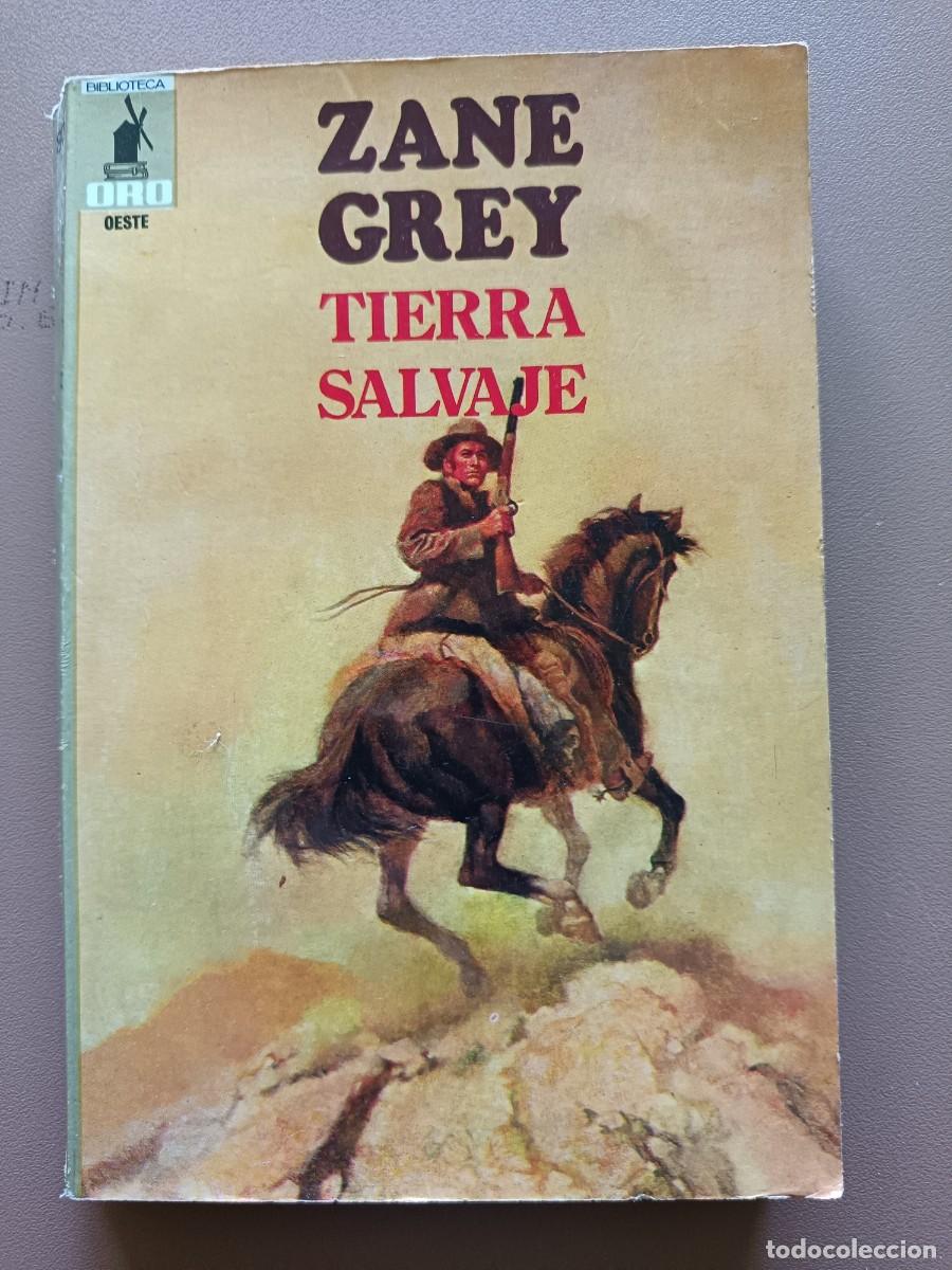 Libros: TIERRA SALVAJE- ZANE GREY - Foto 1