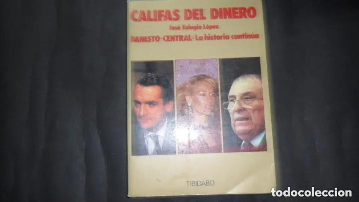 Libros: Califas del dinero, Jos&eacute; Eulogio L&oacute;pez, Ed. Tibidabo - Lo?pez, Jose? Eulogio - Foto 1