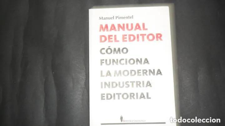 Libros: Manual del editor, C&oacute;mo funciona la moderna industria editorial, Manuel Pimentel, Ed. Berenice - Man - Foto 1