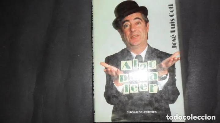 Libros: Algo para leer, Jos&eacute; Luis Coll, ed. C&iacute;rculo de lectores - Jos&eacute; Luis Coll - Foto 1