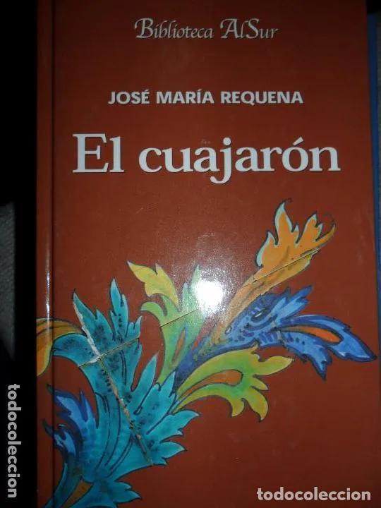 Libros: El cuajar&oacute;n, Jos&eacute; Mar&iacute;a Requena, ed. Biblioteca Al Sur - Jos&eacute; Mar&iacute;a Requena - Foto 4