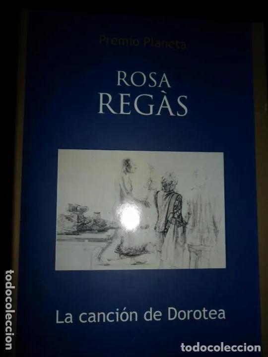 Libros: La canci&oacute;n de Dorotea, Rosa Reg&aacute;s, ed. Planeta - Rosa Reg&aacute;s - Foto 1