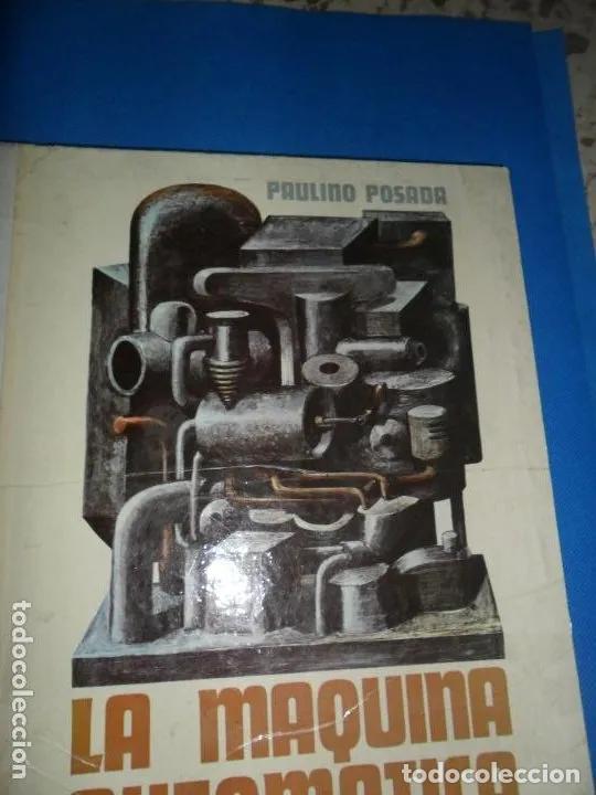 Libros: La m&aacute;quina autom&aacute;tica, Paulino Posada, ed. Doncel - Paulino Posada - Foto 1