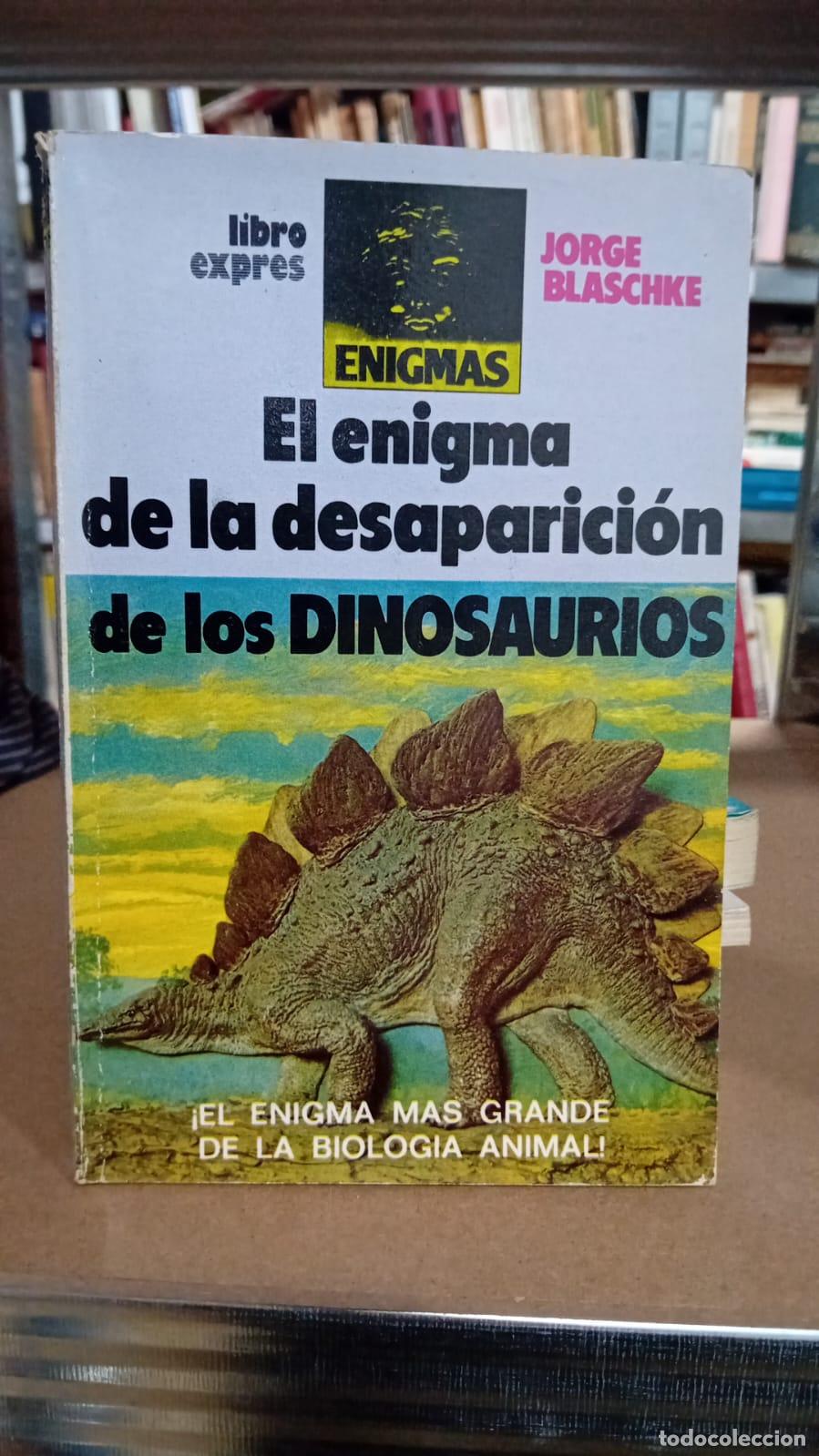 Libros: El enigma de la desaparici&oacute;n de los dinosaurios - Jorge Blashke - Foto 1
