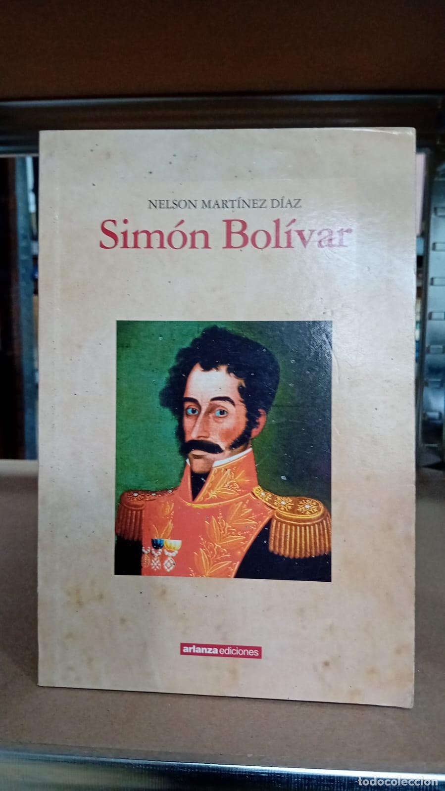 Libros: Sim&oacute;n Bol&iacute;var - Nelson Mart&iacute;nes D&iacute;az - Foto 1