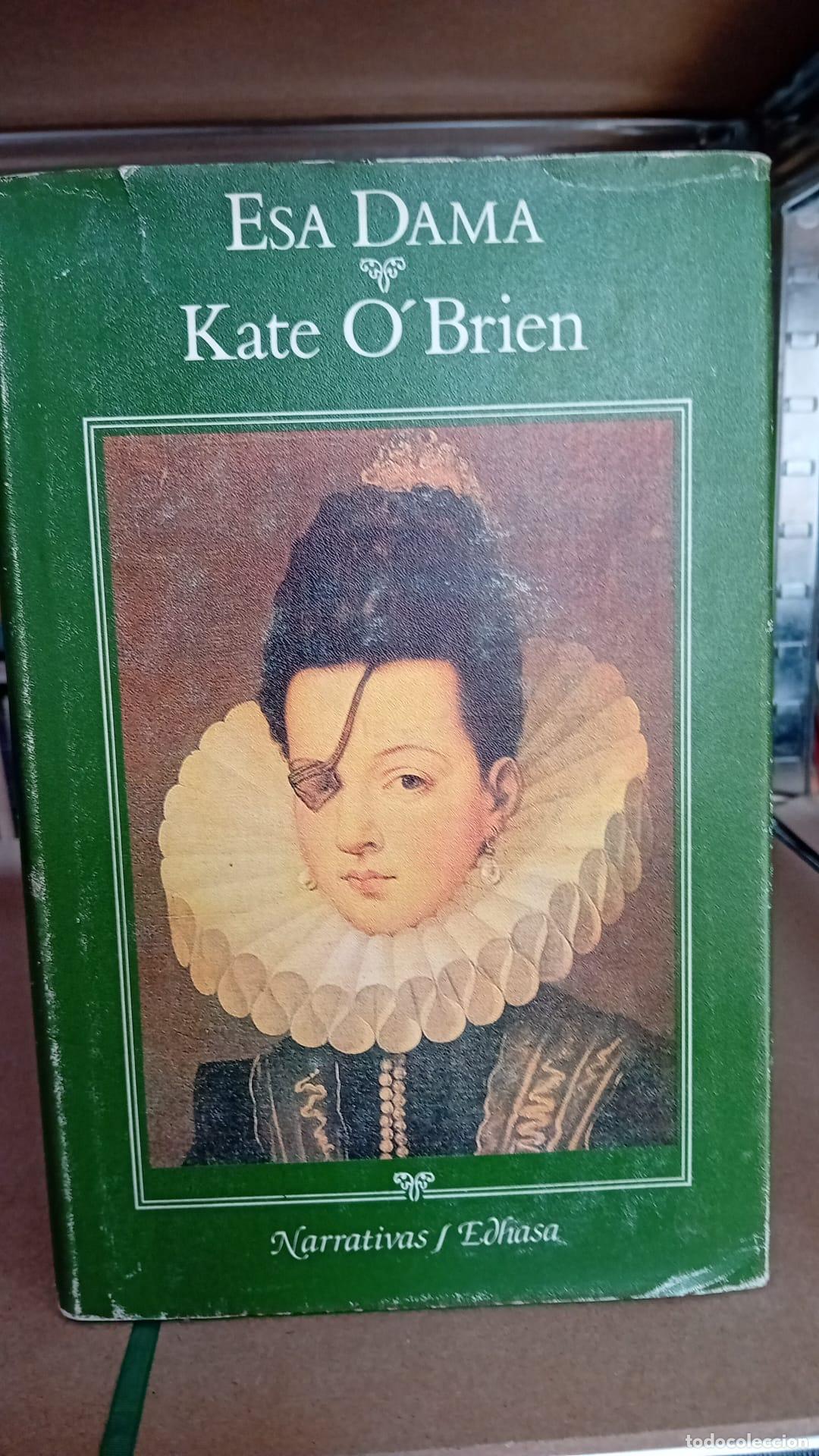 Libros: Esa Dama.- Kate O, Brien.- Ed.-Edhasa - Kate O, Brien - Foto 1