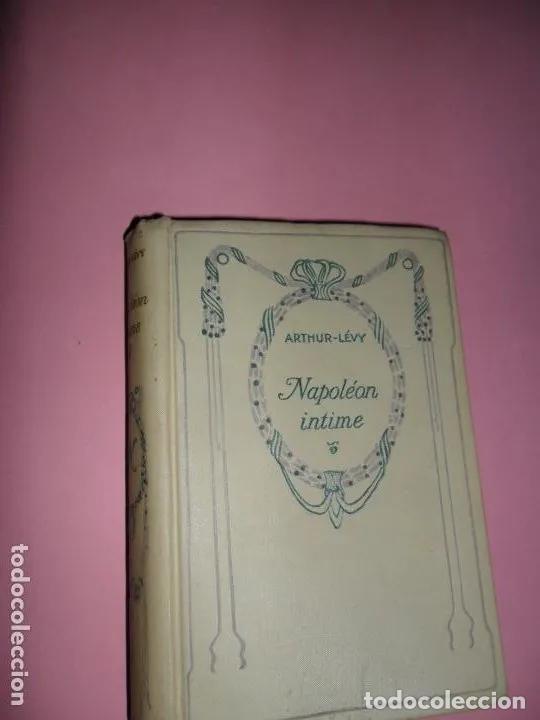 Libros: Napol&eacute;on intime, Arthur-Levy, ed. Nelson, Par&iacute;s, en franc&eacute;s - Arthur-Levy - Foto 3