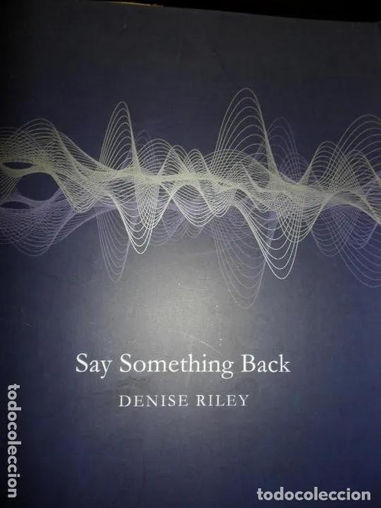 Libros: Say something back, Denise Riley, ed. Picador, en ingl&eacute;s - Denise Riley - Foto 1