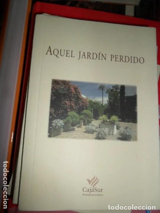 Libros: Aquel jard&iacute;n perdido, ed. Cajasur - Foto 3