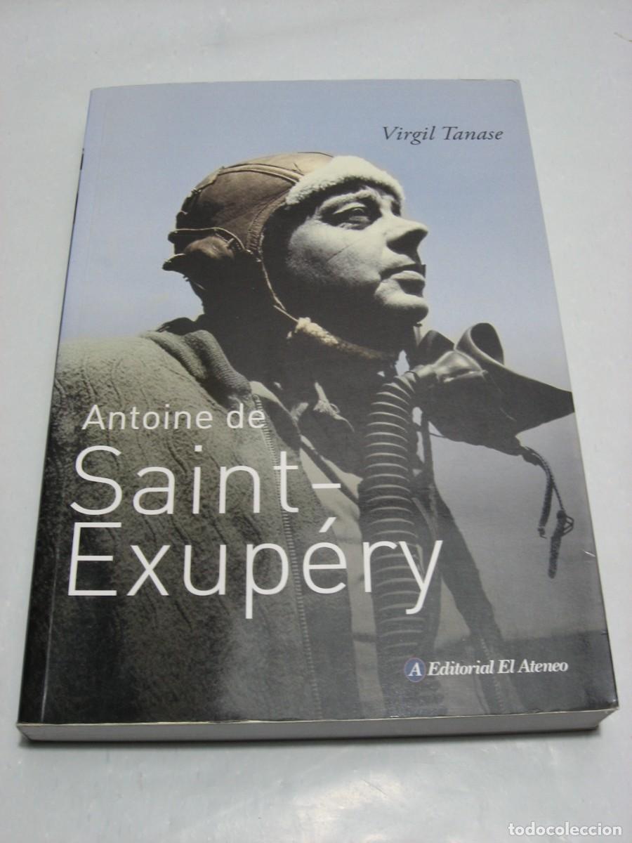 Libros: ANTOINE DE SAINT-EXUP&Eacute;RY - Virgil Tanase - Foto 1