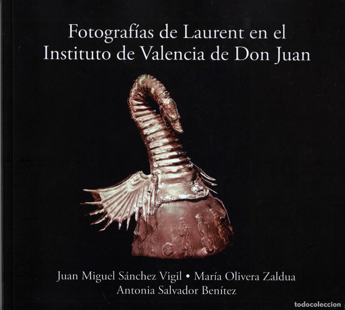 Libri di seconda mano: FOTOGRAF&Iacute;AS DE LAURENT EN EL INSTITUTO DE VALENCIA DE DON JUAN