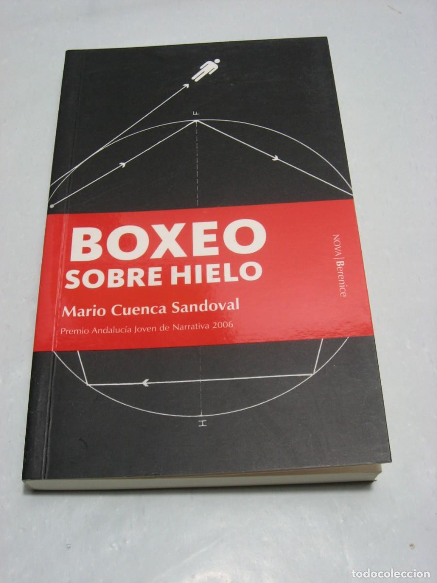 Libros: BOXEO SOBRE HIELO - Mario Cuenca Sandoval - Foto 1