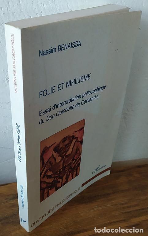 Libros: FOLIE ET NIHILISME. Essai d'interpr&eacute;tation philosophique du Don Quichotte de Cervantes - NASSIM BENA