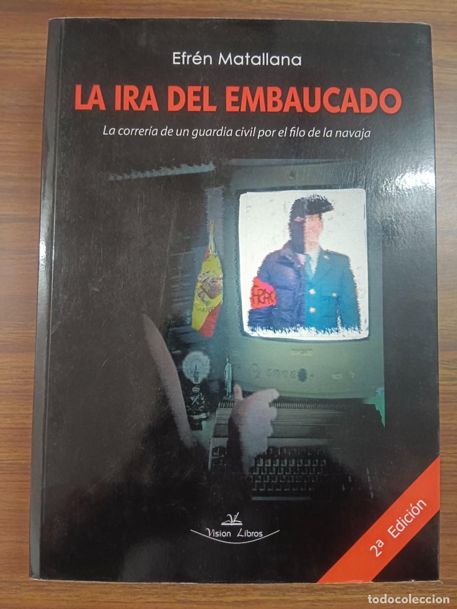 Libros: LA IRA DEL EMBAUCADO - Efren Matallana - Foto 1