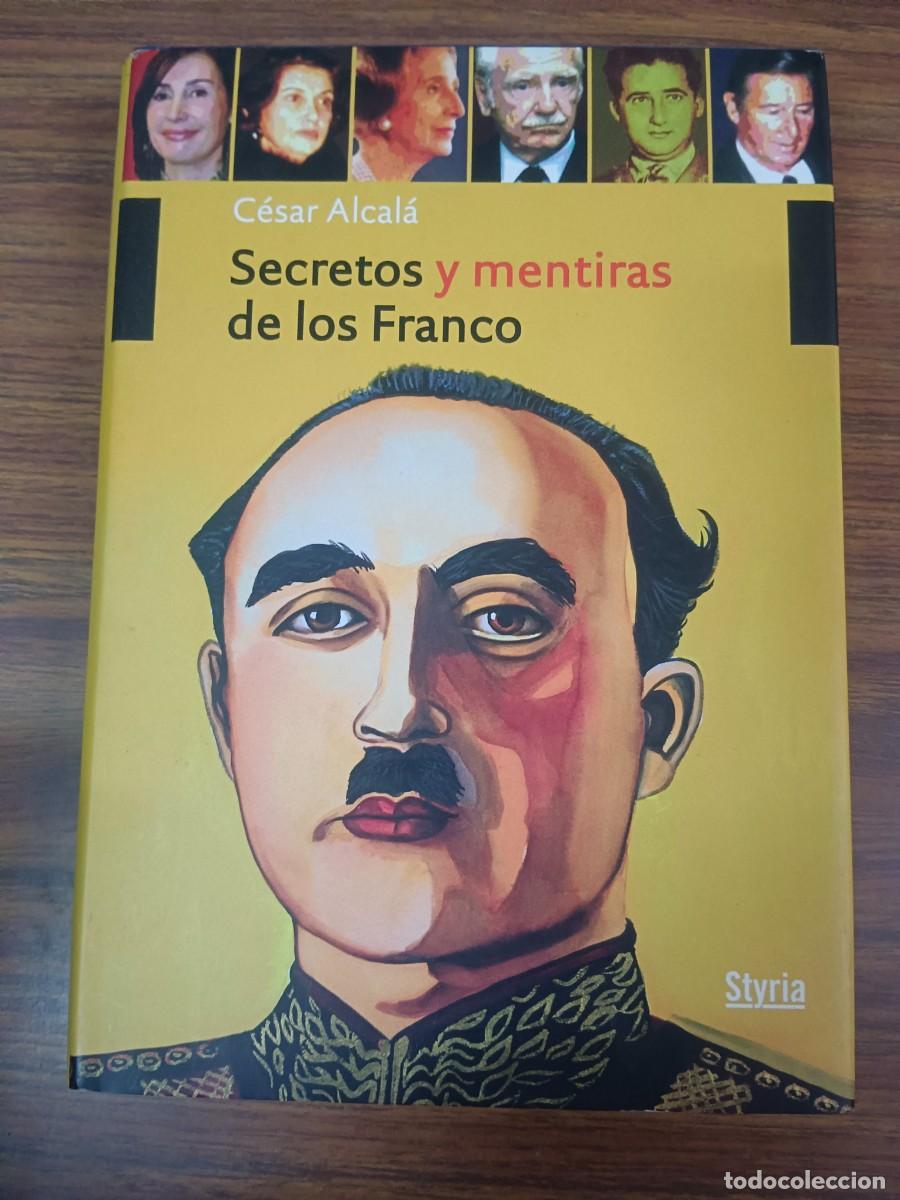Libros: SECRETOS Y MENTIRAS DE LOS FRANCO - Cesar Alcala - Foto 1