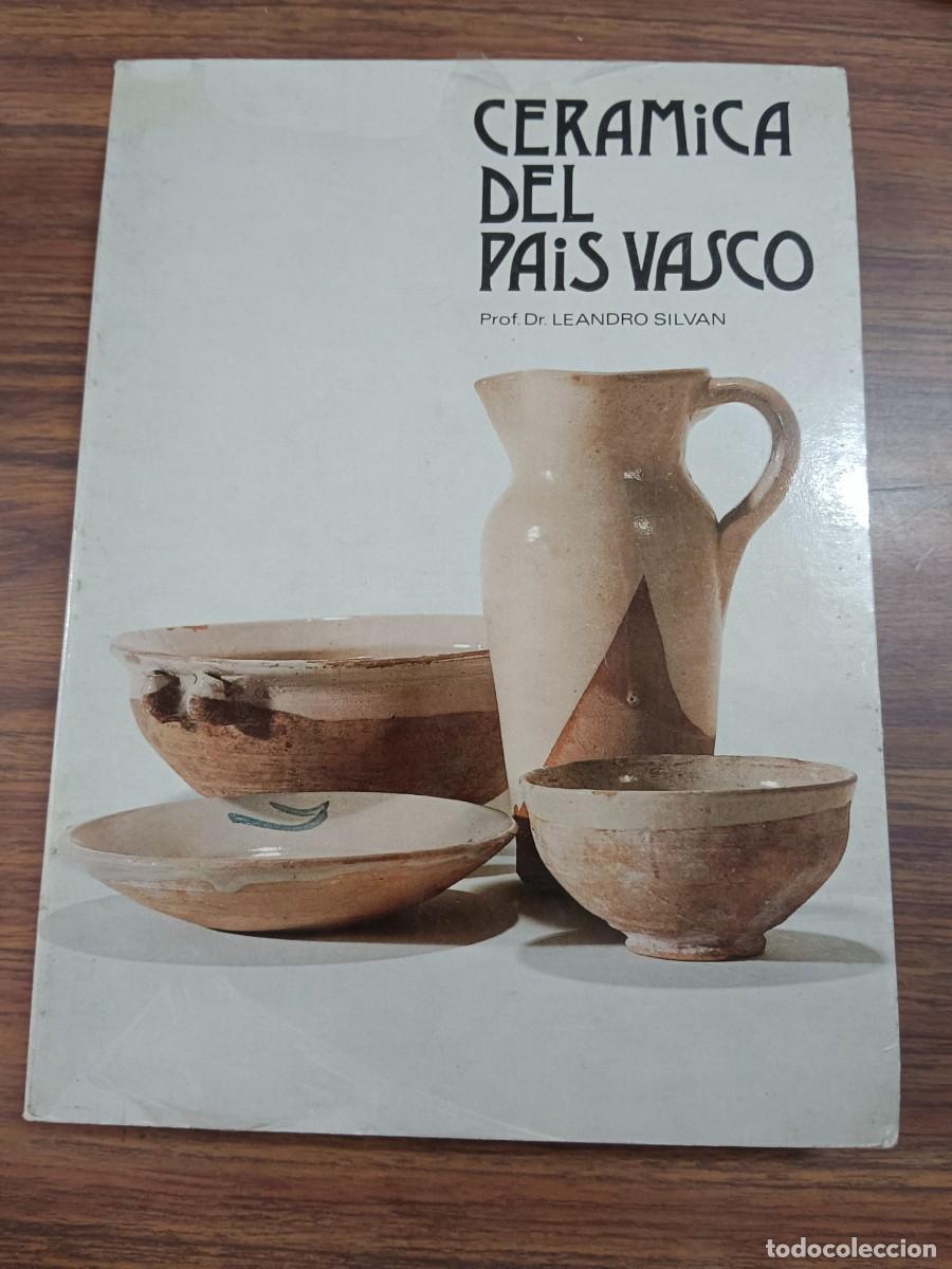 Libros: CERAMICA DEL PAIS VASCO - Leandro Silvan - Foto 1