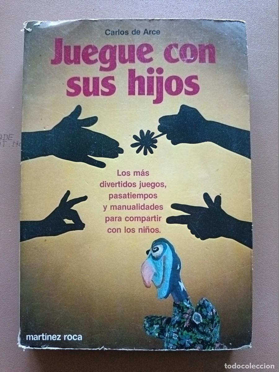 Libros: JUEGUE CON SUS HIJOS- CARLOS DE ARCE - Foto 1