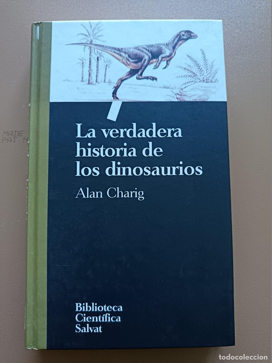 Libros: LA VERDADERA HISTORIA DE LOS DINOSAURIOS- ALAN CHARIG - Foto 1