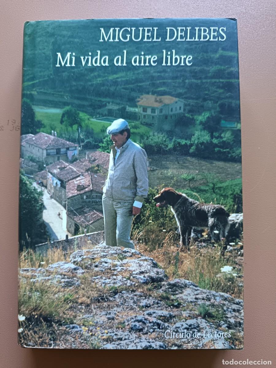 Libros: MI VIDA AL AIRE LIBRE- MIGUEL DELIBES - Foto 1